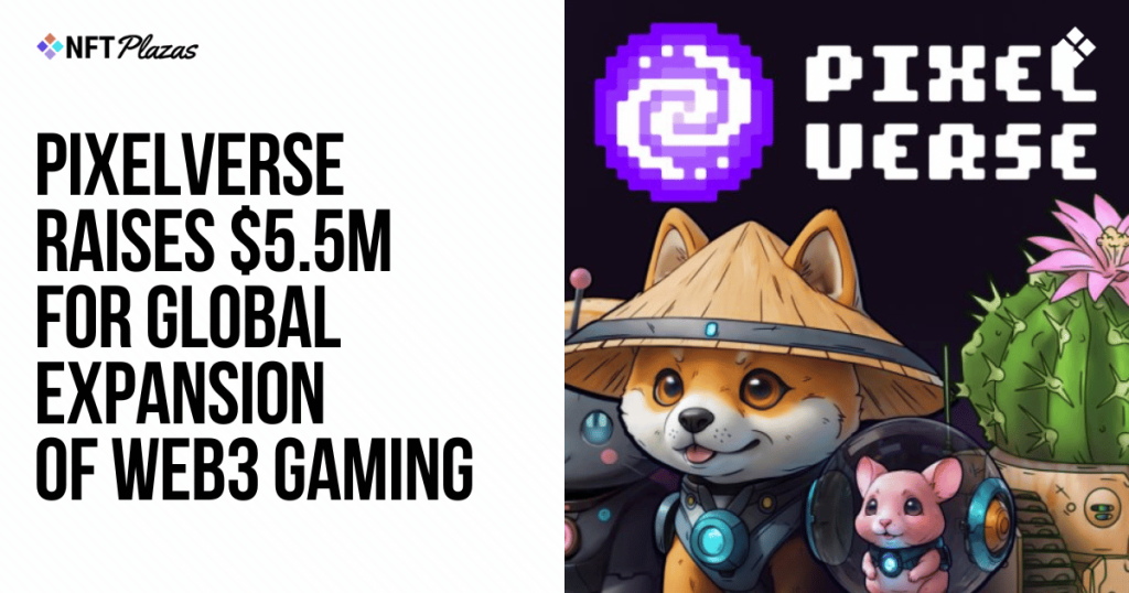 Pixelverse Raises $5.5M for Global Expansion of Web3 Gaming