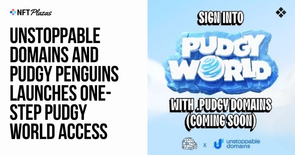 Unstoppable Domains Enables Pudgy World Access with .pudgy