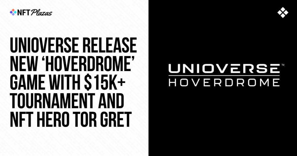 Unioverse Release 'Hoverdrome' with $15K+ Tournament and New NFT