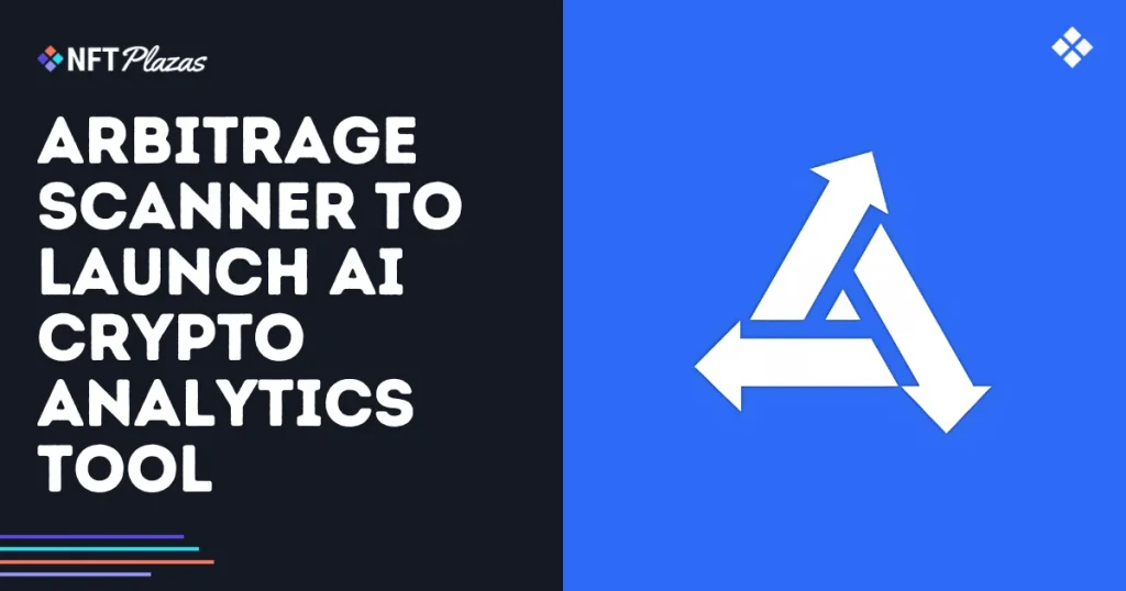 ArbitrageScanner to Launch AI-Powered Assistant