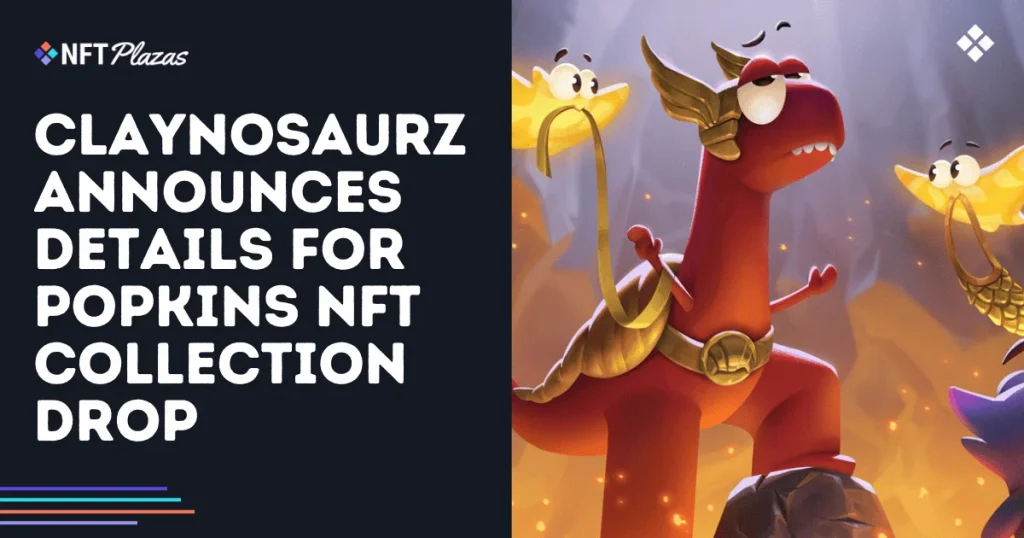 Claynosaurz Announces Details for Popkins NFT Collection Drop