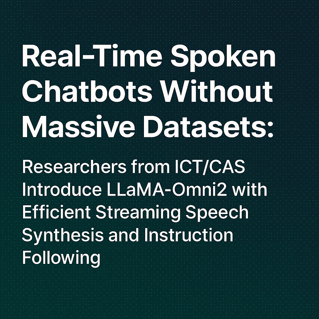 LLMs Can Now Talk in Real-Time with Minimal Latency: Chinese Researchers Release LLaMA-Omni2, a Scalable Modular Speech Language Model
