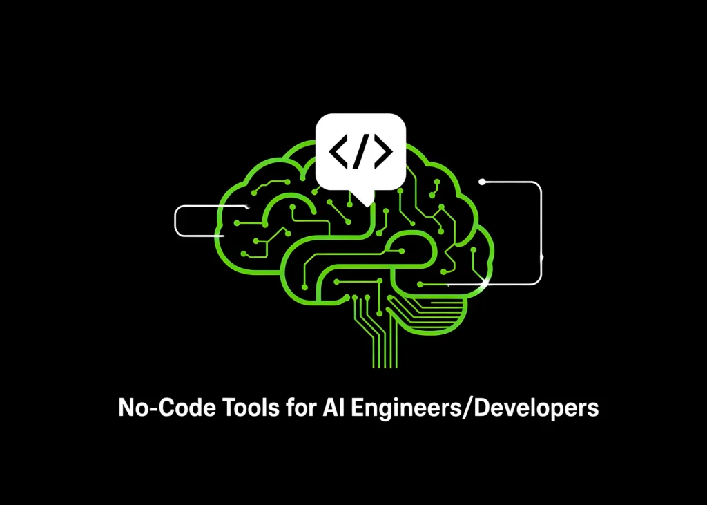 Top 5 No-Code Tools for AI Engineers/Developers