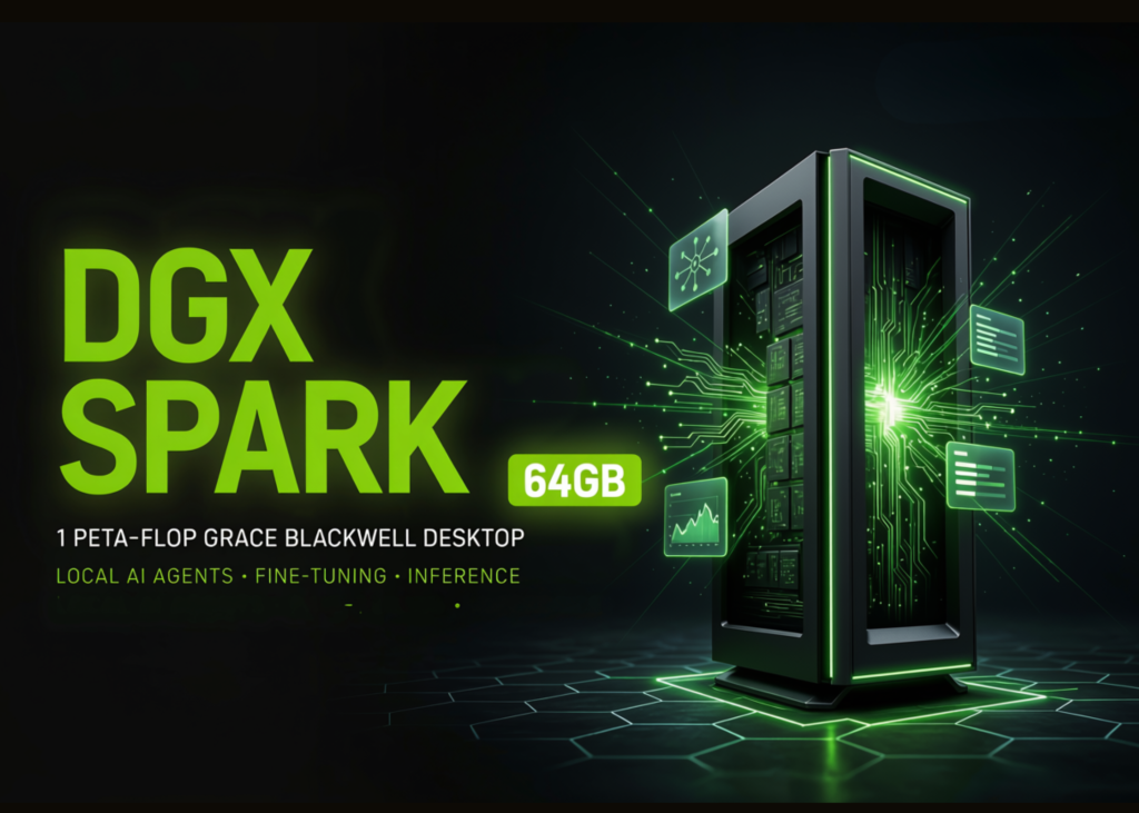 NVIDIA Announces DGX Spark 64GB: A 1-PetaFLOP Grace Blackwell Desktop for Local AI Agents, Fine-Tuning, and Inference